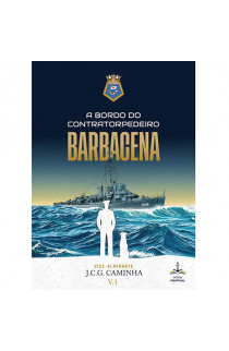 A BORDO DO CONTRATORPEDEIRO BARBACENA- VOL.1