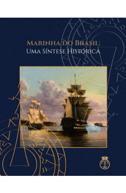 MARINHA DO BRASIL: UMA SÍNTESE HISTÓRICA