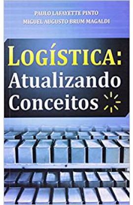 LOGÍSTICA: ATUALIZANDO CONCEITOS