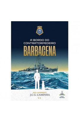 A BORDO DO CONTRATORPEDEIRO BARBACENA- VOL.1