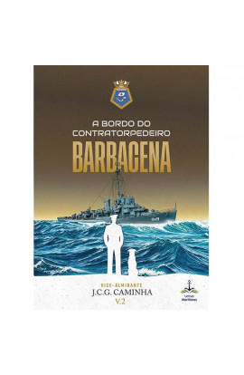 A BORDO DO CONTRATORPEDEIRO BARBACENA- VOL.2